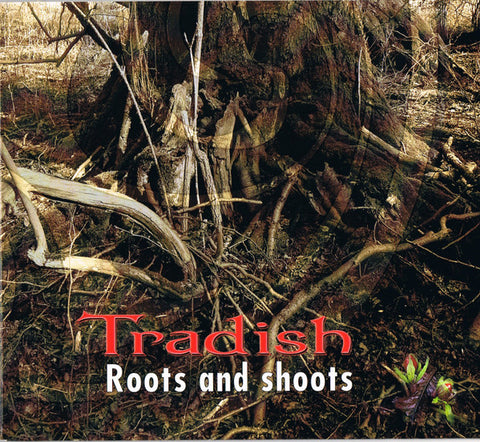 Tradish - Roots And Shoots