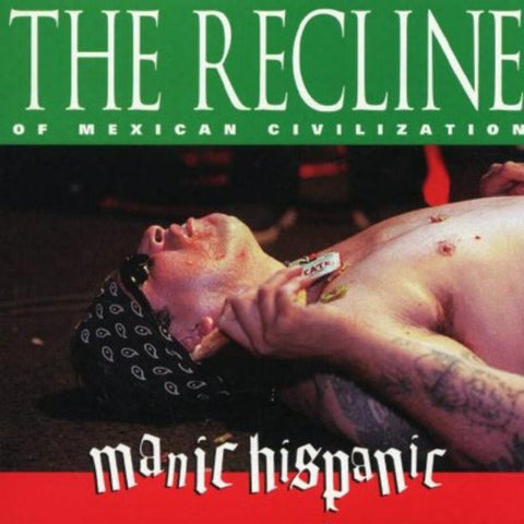 Manic Hispanic - The Recline Of Mexican Civilization