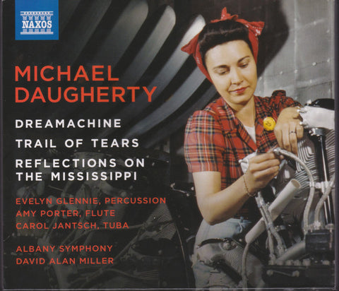 Michael Daugherty, Evelyn Glennie, Amy Porter, Carol Jantsch, David Alan Miller, Albany Symphony - Dreamachine - Trail Of Tears - Reflections On The Mississippi