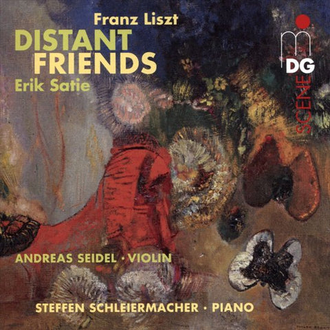 Franz Liszt, Erik Satie - Andreas Seidel, Steffen Schleiermacher - Distant Friends