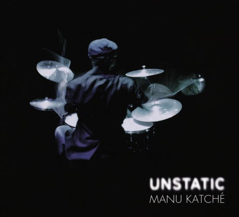 Manu Katché - Unstatic