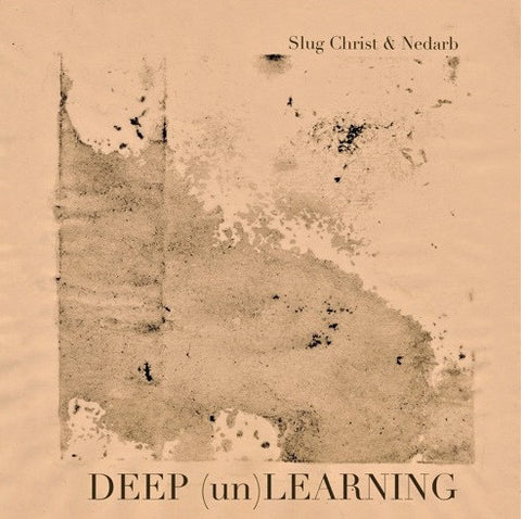 Slug Christ, Nedarb Nagrom - Deep (un)Learning