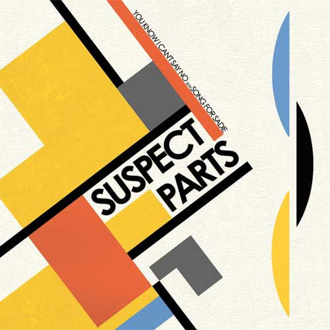 Suspect Parts - You Know I Can't Say No