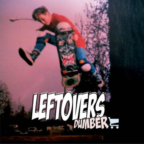 Leftovers - Dumber