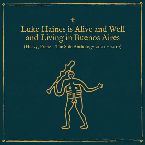 Luke Haines - Luke Haines Is Alive And Well And Living In Buenos Aires (Heavy, Frenz – The Solo Anthology 2001–2017)