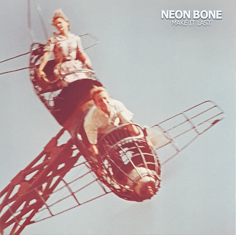 Neon Bone - Make it Last