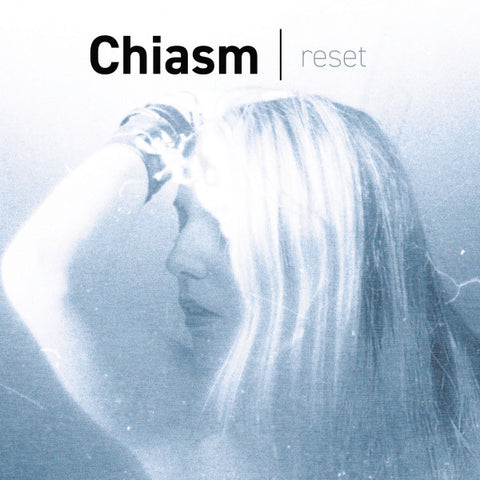 Chiasm - Reset