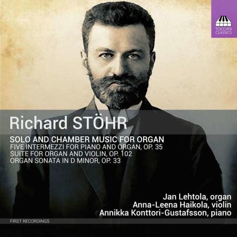 Richard Stöhr, Jan Lehtola, Anna-Leena Haikola, Annikka Konttori-Gustafsson - Solo And Chamber Music For Organ