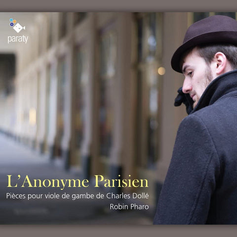 Charles Dollé - Robin Pharo - L'Anonyme Parisien (Pièces Pour Viole De Gambe De Charles Dollé)