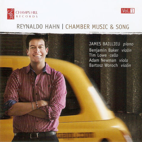 Reynaldo Hahn, James Baillieu, Benjamin Baker, Tim Lowe, Adam Newman, Bartosz Woroch - Chamber Music & Song Vol. 1