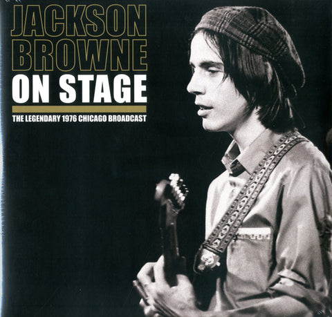 Jackson Browne - On Stage (The Legendary 1976 Chicago Broadcast)