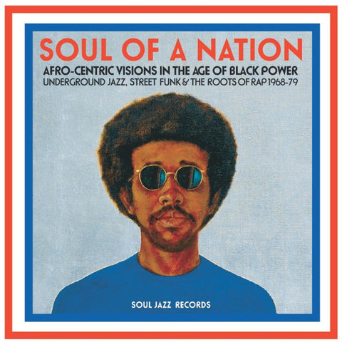 Various - Soul Of A Nation (Afro-Centric Visions In The Age of Black Power: Underground Jazz, Street Funk & The Roots Of Rap 1968-79)
