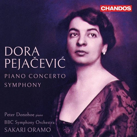 Dora Pejačević, Peter Donohoe, BBC Symphony Orchestra, Sakari Oramo - Piano Concerto / Symphony