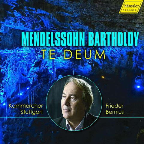 Mendelssohn Bartholdy, Kammerchor Stuttgart, Frieder Bernius - Te Deum