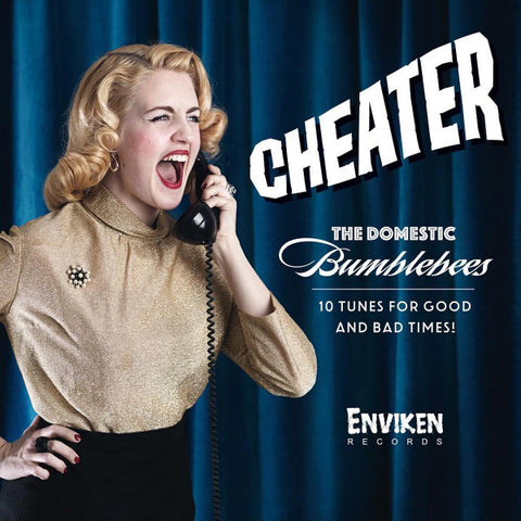 The Domestic Bumblebees - Cheater - 10 Tunes For Good And Bad Times!