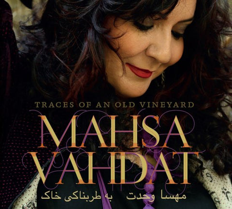 Mahsa Vahdat - Traces Of An Old Vineyard