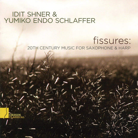 Idit Shner & Yumiko Endo Schlaffer - Fissures: 20th Century Music For Saxophone & Harp