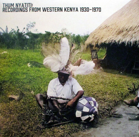 Various - Thum Nyatiti: Recordings From Western Kenya 1930-1970