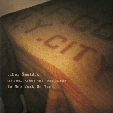 Libor Šmoldas, Sam Yahel, George Mraz, Jeff Ballard - In New York On Time