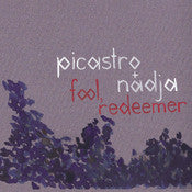 Picastro + Nadja - Fool, Redeemer