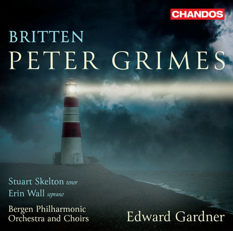 Britten, Stuart Skelton, Erin Wall, Bergen Filharmoniske Orkester, Edward Gardner - Peter Grimes