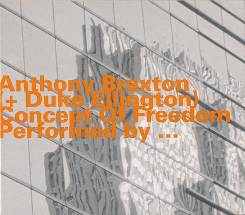 Anthony Braxton (+ Duke Ellington) - Concept Of Freedom