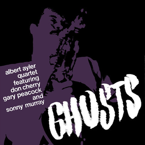 Albert Ayler Quartet Featuring Don Cherry, Gary Peacock And Sonny Murray - Ghosts
