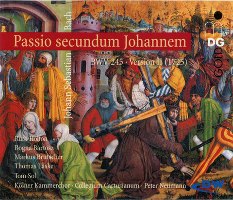Johann Sebastian Bach - Ruth Holton, Bogna Bartosz, Markus Brutscher, Thomas Laske, Tom Sol, Kölner Kammerchor, Collegium Cartusianum, Peter Neumann - Passio Secundum Johannem BWV 245 (Version II, 1725)