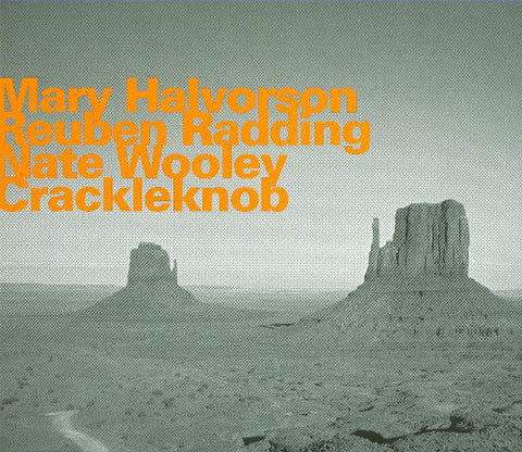 Mary Halvorson, Reuben Radding & Nate Wooley - Crackleknob - Crackleknob