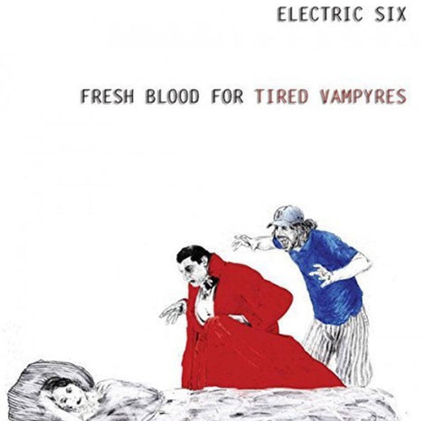 Electric Six - Fresh Blood For Tired Vampyres