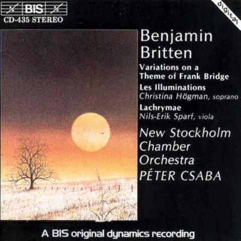 Benjamin Britten / New Stockholm Chamber Orchestra, Péter Csaba - Variations On A Theme Of Frank Bridge / Les Illuminations / Lachrymae