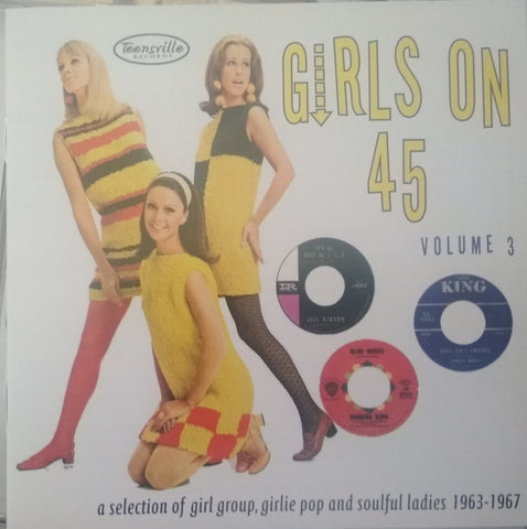 Various - Girls On 45 Volume 3: A Selection Of Girl Groups, Girlie Pop & Soulful Ladies 1963-1967
