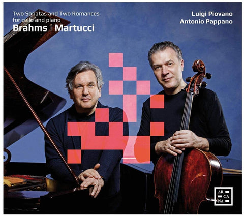 Brahms, Martucci - Luigi Piovano, Antonio Pappano - Two Sonatas And Two Romances For Cello And Piano