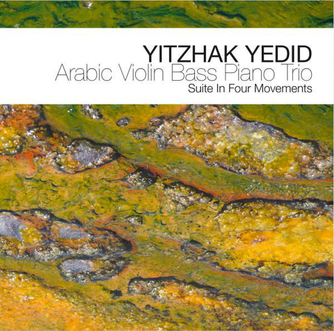 Yitzhak Yedid - Arabic Violin Bass Piano Trio - Suite In Four Movements