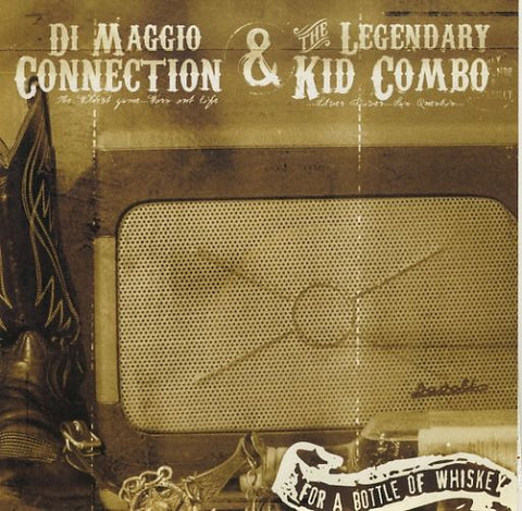 The Di Maggio Connection / The Legendary Kid Combo - For A Bottle Of Whiskey