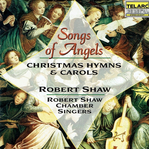 Robert Shaw Chamber Singers, Robert Shaw - Songs Of Angels (Christmas Hymns & Carols)