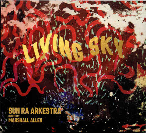 Sun Ra Arkestra Directed By Marshall Allen - Living Sky
