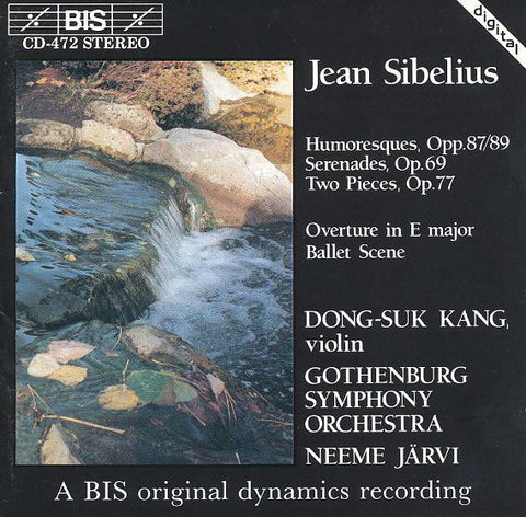 Jean Sibelius / Dong-Suk Kang, Gothenburg Symphony Orchestra, Neeme Järvi - Concert Pieces For Violin & Orchestra (Six Humoresques, Op.87 & 89)