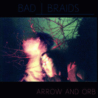 Bad Braids - Arrow And Orb