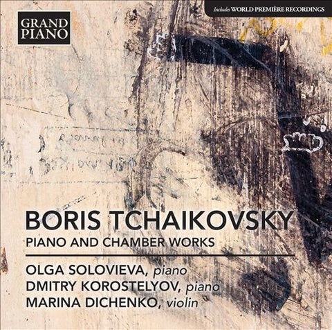 Boris Tchaikovsky, Olga Solovieva, Dmitry Korostelyov, Marina Dichenko - Piano And Chamber Works