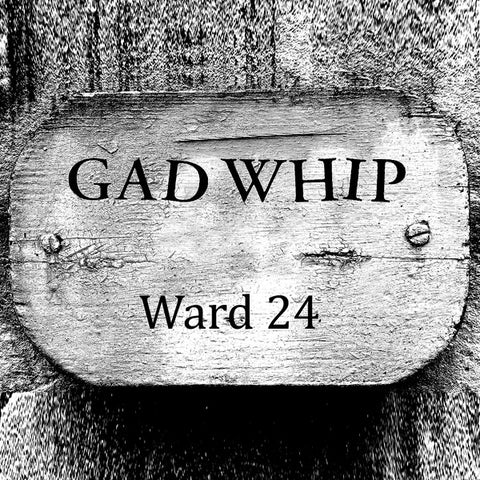 Gad Whip - Ward 24 / Trademark