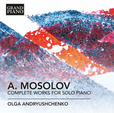 A. Mosolov - Olga Andryushchenko - Complete Works For Solo Piano