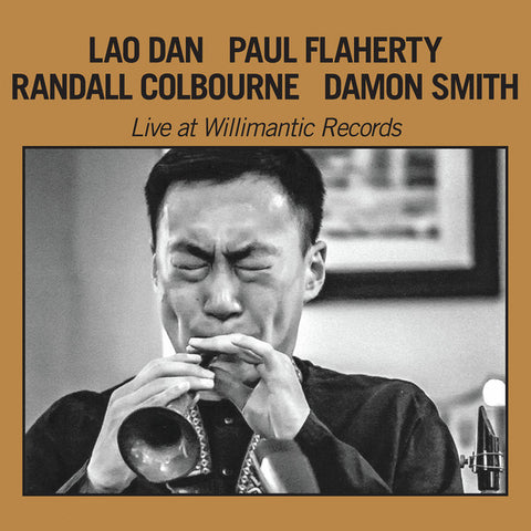Dan Lao, Paul Flaherty, Randall Colbourne, Damon Smith - Live At Willimantic Records