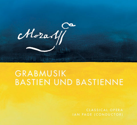 Classical Opera, The Mozartists, Ian Page - Grabmusik; Bastien Und Bastienne