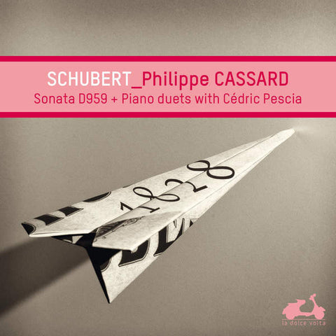 Schubert - Philippe Cassard & Cédric Pescia - 1828 - Sonata D959 + Piano Duets
