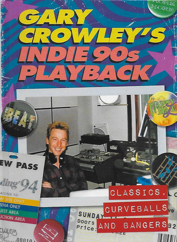 Gary Crowley - Gary Crowley's Indie 90s Playback (Classics, Curveballs And Bangers)