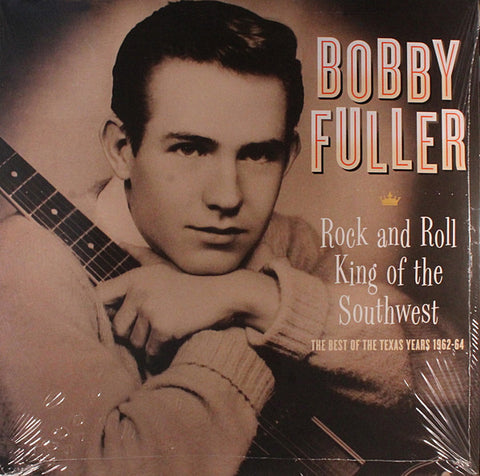 Bobby Fuller - Rock and Roll King of the Southwest -  The Best of the Texas Years 1962-64