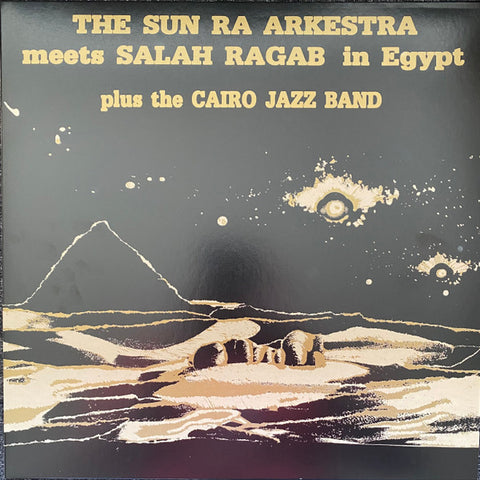 The Sun Ra Arkestra Meets Salah Ragab Plus The Cairo Jazz Band - In Egypt