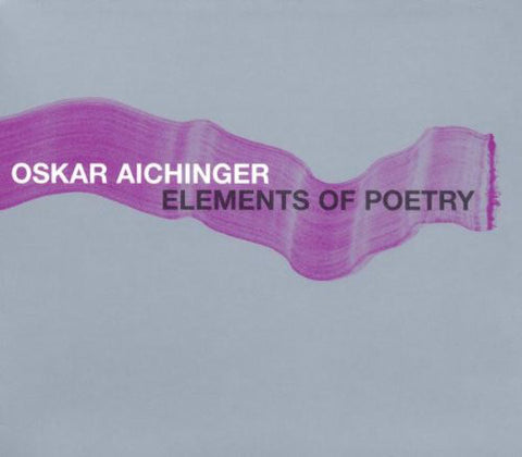 Oskar Aichinger - Elements Of Poetry