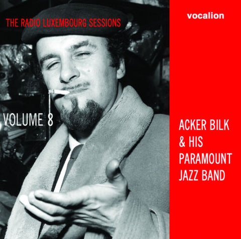 Acker Bilk & His Paramount Jazz Band - The Radio Luxembourg Sessions: Volume 8